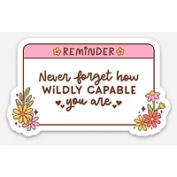 Never Forget How Capable You Are