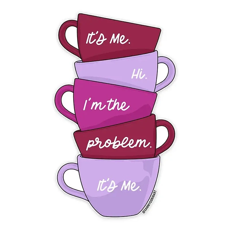Im The Problem Teacups