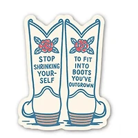 Stop Shrinking Yourself Sticker