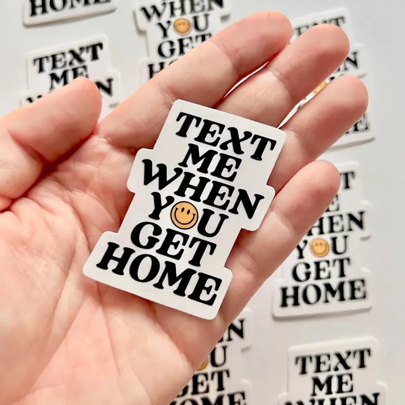 Text Me When You Get Home Sticker