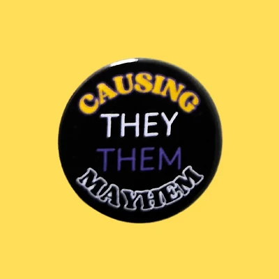 Causing They Them Mayhem Pin