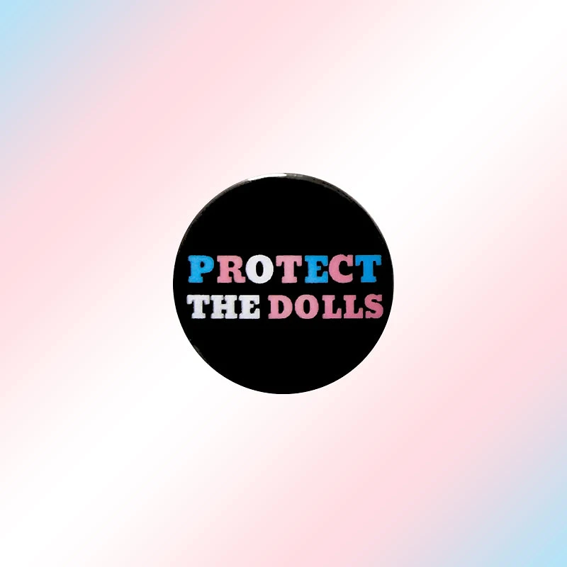 Trans Protect The Dolls Pin
