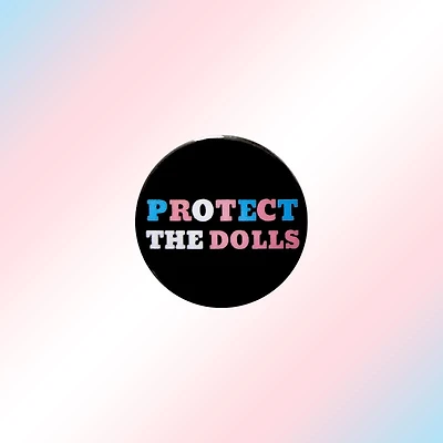 Trans Protect The Dolls Pin