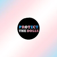 Trans Protect The Dolls Pin