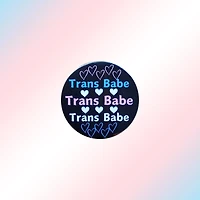 Trans Trans Babe Pin