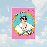 Can't Get Enough Ken-Ough Card