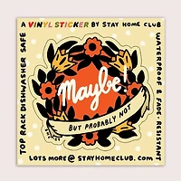 Maybe Waterproof Vinyl Sticker