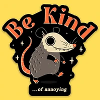 Be Kind Of Annoying Sticker