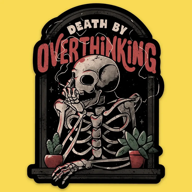 Death By Overthinking Sticker
