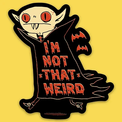 I'm Not That Weird Sticker