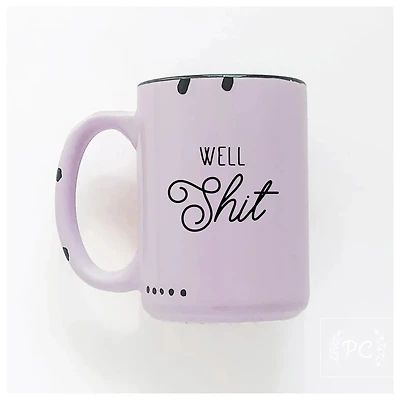 Well Shit Ceramic Mug