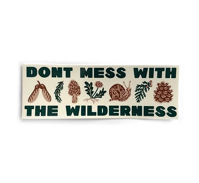 Dont Mess With Wilderness Sticker