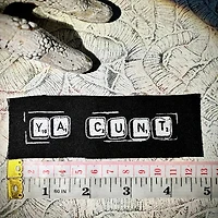 Ya Cunt! Sew On Patch