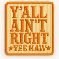 Y’All Ain’T Right Sticker – Patch-Inspired Vinyl