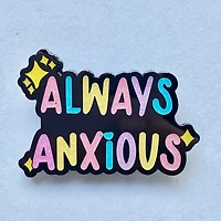 Always Anxious Pin