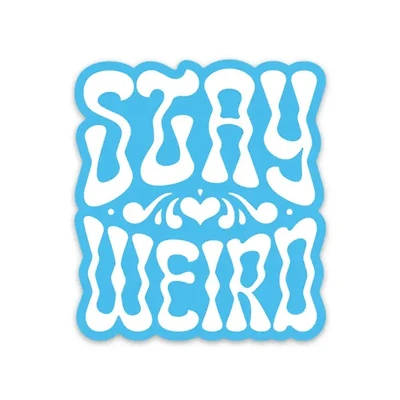 Stay Weird Sticker