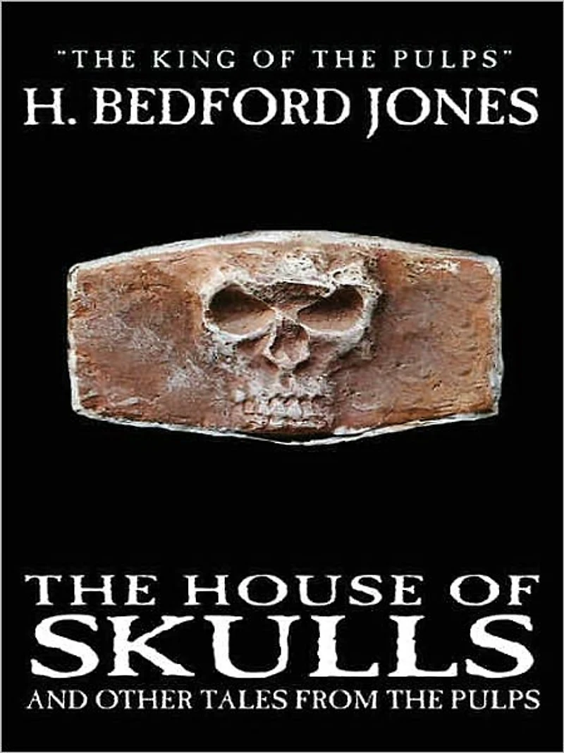 The House of Skulls and Other Tales from the Pulps