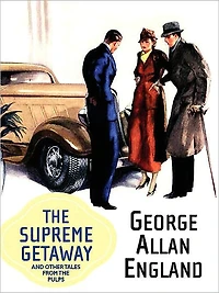 The Supreme Getaway and Other Tales from the Pulps