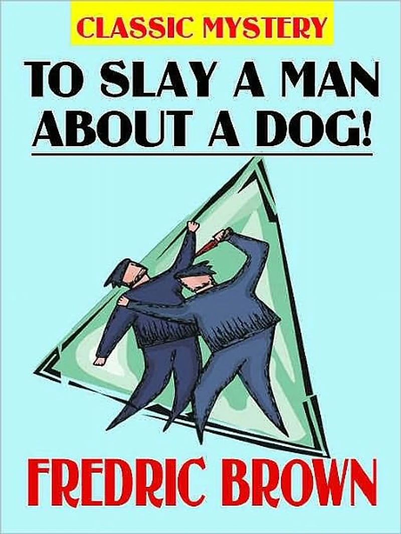 To Slay a Man about a Dog