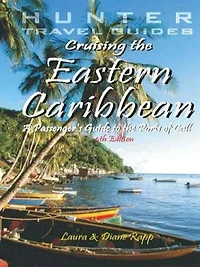 Cruising the Eastern Caribbean: A Guide to the Ships & Ports of Call
