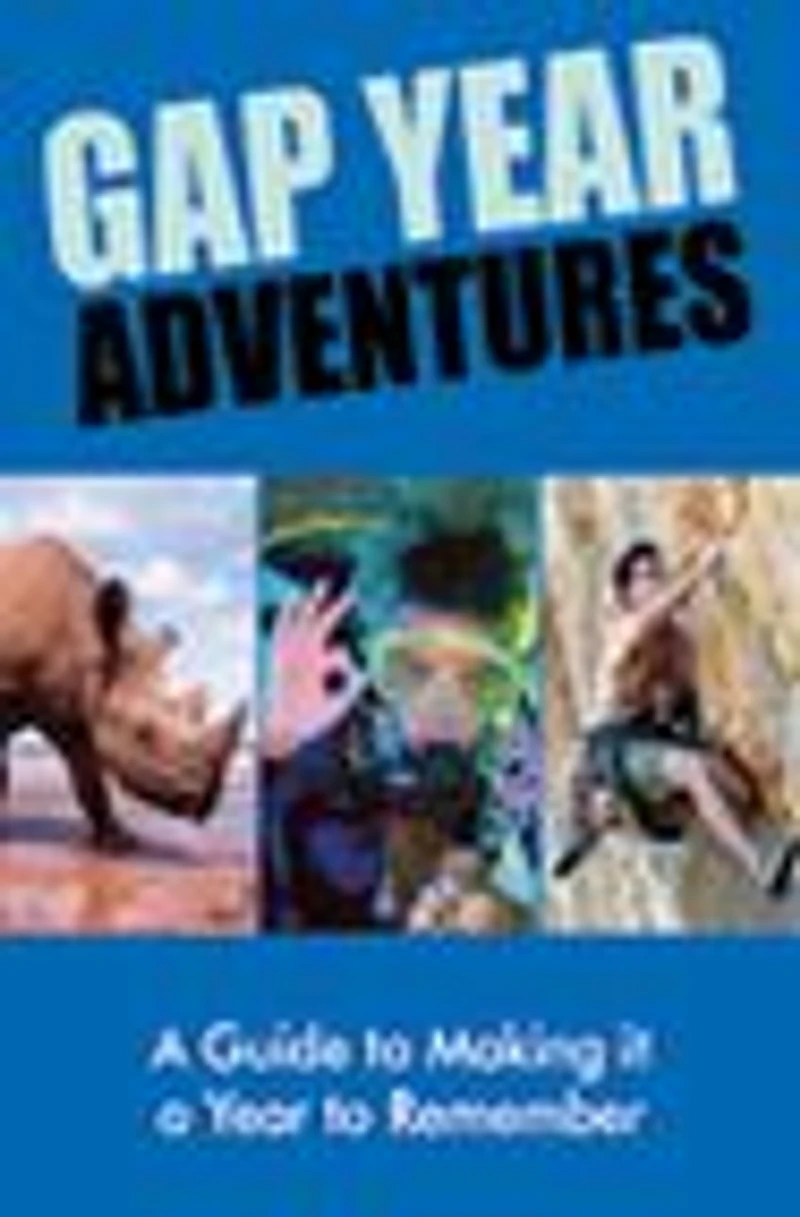 Gap Year Adventures: a Guide to Making it Remember
