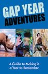 Gap Year Adventures: a Guide to Making it Remember
