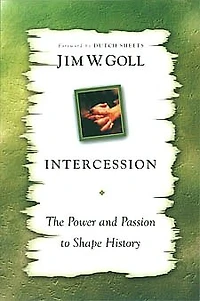 Intercession: The Power and Passion to Shape History