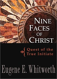 NINE FACES of CHRIST: Quest the True Initiate
