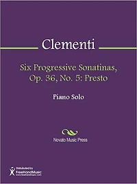 Six Progressive Sonatinas, Op. 36, No. 5: Presto
