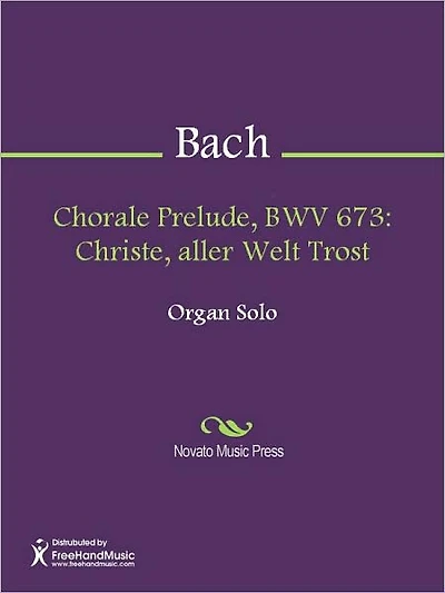 Chorale Prelude, BWV 673: Christe, aller Welt Trost