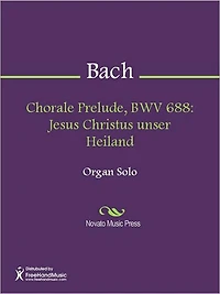 Chorale Prelude, BWV 688: Jesus Christus unser Heiland