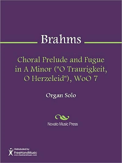 Choral Prelude and Fugue in A Minor ("O Traurigkeit, O Herzeleid"), WoO 7