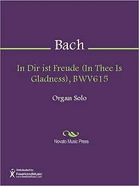 In Dir ist Freude (In Thee Is Gladness), BWV615