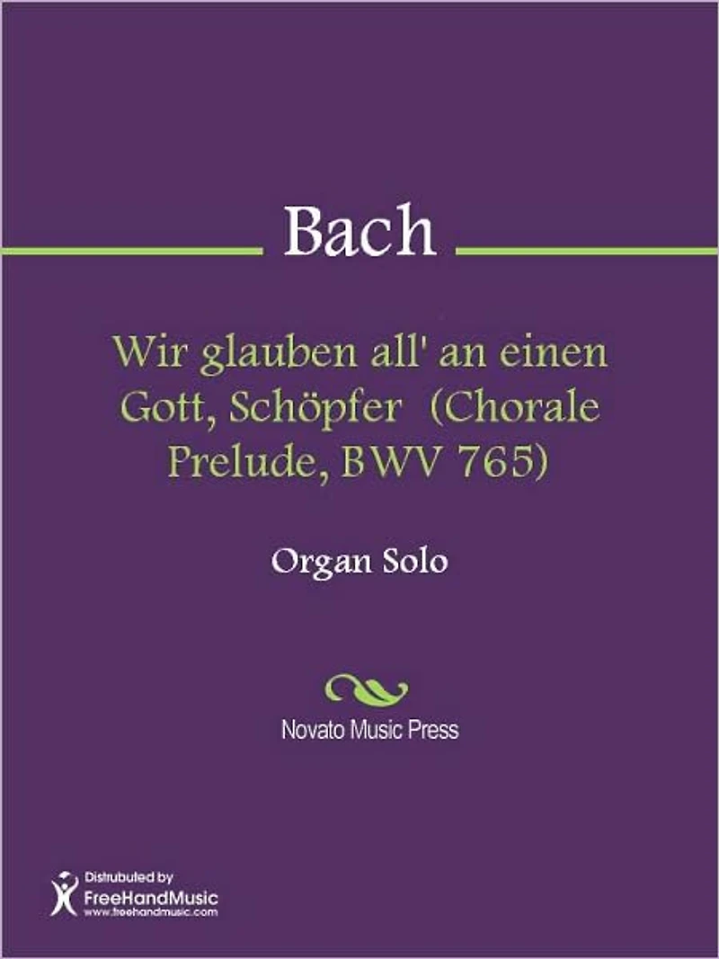Wir glauben all' an einen Gott, Schopfer (Chorale Prelude, BWV 765)