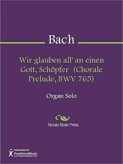 Wir glauben all' an einen Gott, Schopfer (Chorale Prelude, BWV 765)