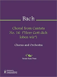 Choral from Cantata No. 16 ("Herr Gott dich loben wir")