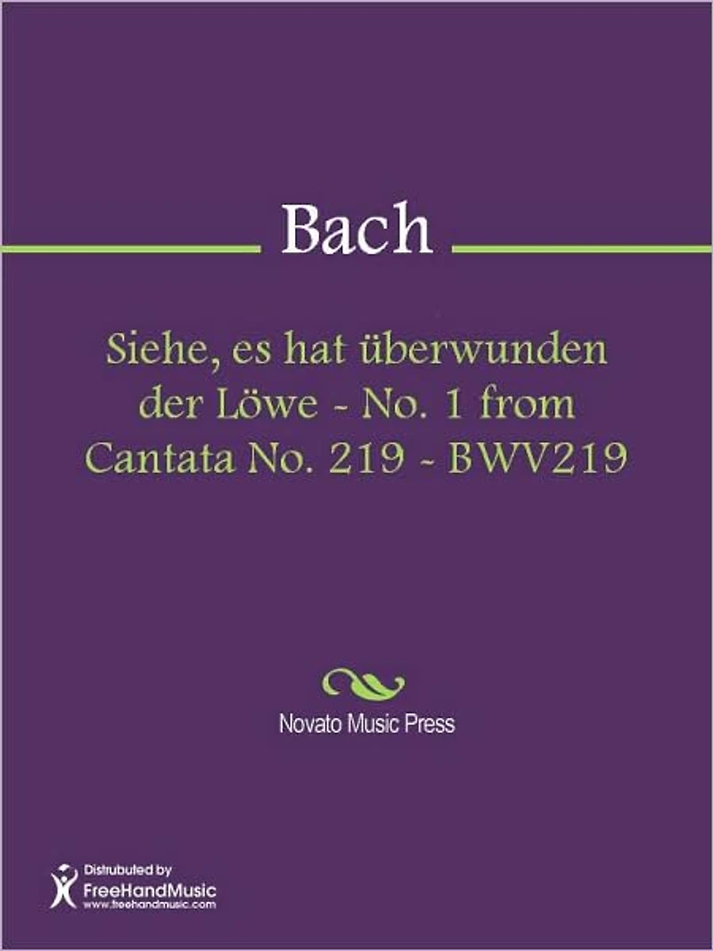 Siehe, es hat uberwunden der Lowe - No. 1 from Cantata No. 219 - BWV219