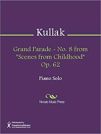Grand Parade - No. 8 from "Scenes from Childhood" Op. 62