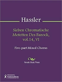 Sieben Chromatische Motetten Des Barock, vol.14, VI