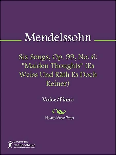 Six Songs, Op. 99, No. 6: "Maiden Thoughts" (Es Weiss Und Rath Es Doch Keiner)