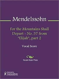 For the Mountains Shall Depart - No. 37 from "Elijah", part 2