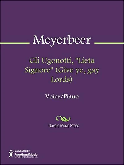 Gli Ugonotti, "Lieta Signore" (Give ye, gay Lords)
