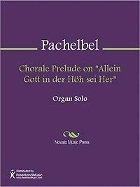 Chorale Prelude on "Allein Gott in der Hoh sei Her"