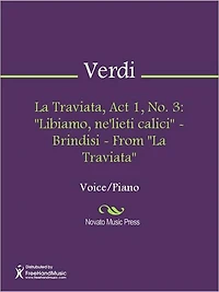 La Traviata, Act 1, No. 3: "Libiamo, ne'lieti calici" - Brindisi - From "La Traviata"