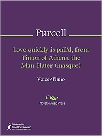 Love quickly is pall'd, from Timon of Athens, the Man-Hater (masque)