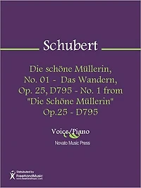 Die schone Mullerin, No. 01 - Das Wandern, Op. 25, D795 - No. 1 from "Die Schone Mullerin" Op.25 - D795