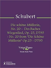 Die schone Mullerin, No. 20 - Des Baches Wiegenlied, Op. 25, D795 - No. 20 from "Die Schone Mullerin" Op.25 - D795