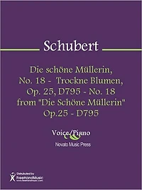 Die schone Mullerin, No. 18 - Trockne Blumen, Op. 25, D795 - No. 18 from "Die Schone Mullerin" Op.25 - D795
