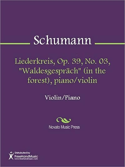 Liederkreis, Op. 39, No. 03, "Waldesgesprach" (in the forest), piano/violin