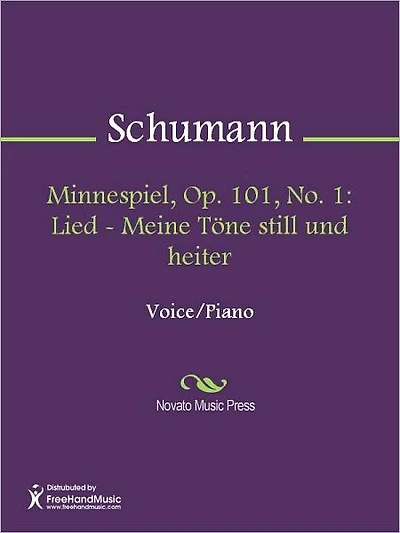 Minnespiel, Op. 101, No. 1: Lied - Meine Tone still und heiter
